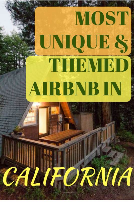 Unique AirBnBs in California